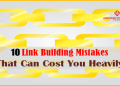 10 Link Building Mistakes That Can Cost You Heavily