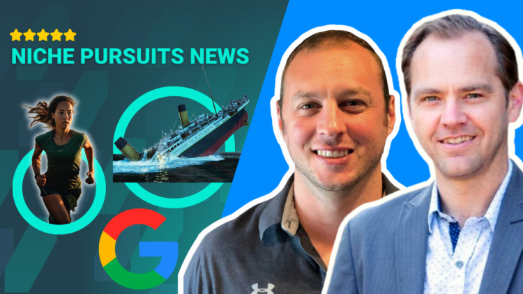 NP News: Winners & Losers of Google’s March 2023 Update, AI Image & Content Creation Tips, A Titanic Niche Site, & More!