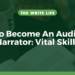 How To Become An Audiobook Narrator: 5 Must Have Skills