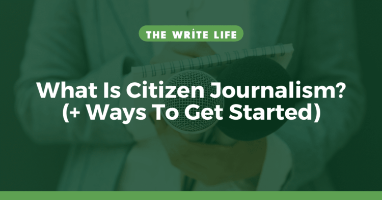 What Is Citizen Journalism? (+3 Ways To Get Started)
