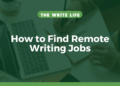 How to Find Remote Writing Jobs (5 Sites to Look)