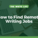 How to Find Remote Writing Jobs (5 Sites to Look)