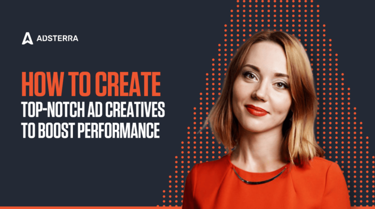 How To Create Top-Notch Ad Creatives to Boost Campaign Performance