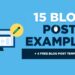 15 Blog Post Examples (to Write Better Blog Posts): 4 Templates