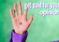 15 Legit Ways to Get Paid for Your Opinion: Up to $50k a Month!