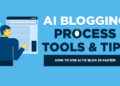 How Bloggers Use AI Tools to Blog 3x Faster