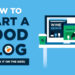 How to Start a Food Blog in 2023 (Start Food Blogging) Free Guide