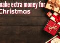 29 Ways to Make Extra Money for Christmas: $200-$25,000+