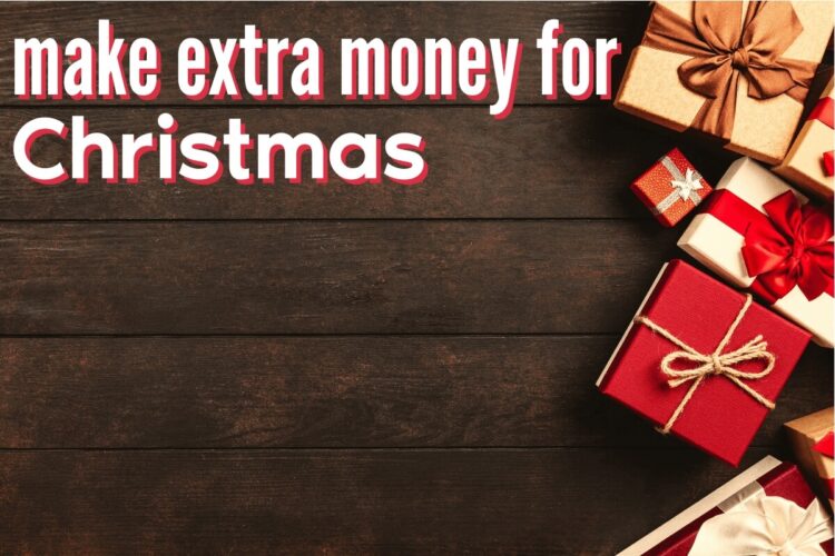 29 Ways to Make Extra Money for Christmas: $200-$25,000+