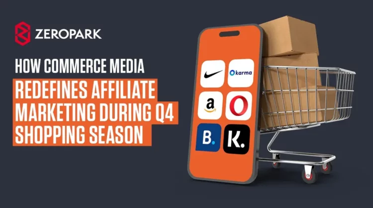 How Commerce Media Redefines Affiliate Marketing During Q4 Shopping