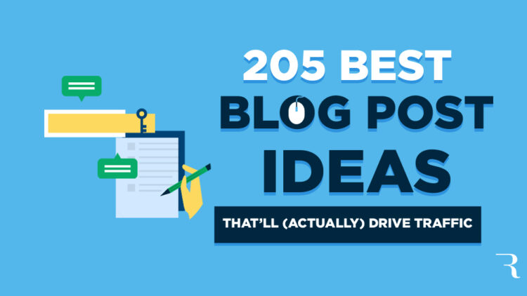 205 Blog Post Ideas (to Get More SEO Traffic) in 2024
