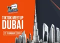 TTMeetup Dubai 2024: Elevate Your TikTok Game