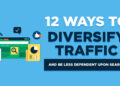 12 Ways to Diversify Your Website Traffic Sources in 2024