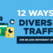 12 Ways to Diversify Your Website Traffic Sources in 2024