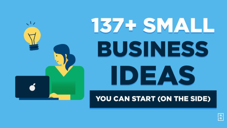 137 Small Business Ideas to Start in 2024 (& Make Money)