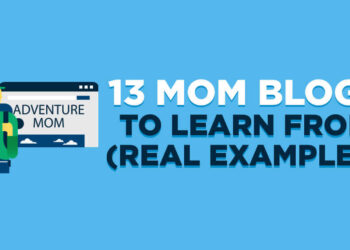 13 Best Mom Blogs to Follow in 2024 (Mom Bloggers Examples)