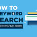 How to Do Keyword Research (Get 584,958+ Readers) in 2024