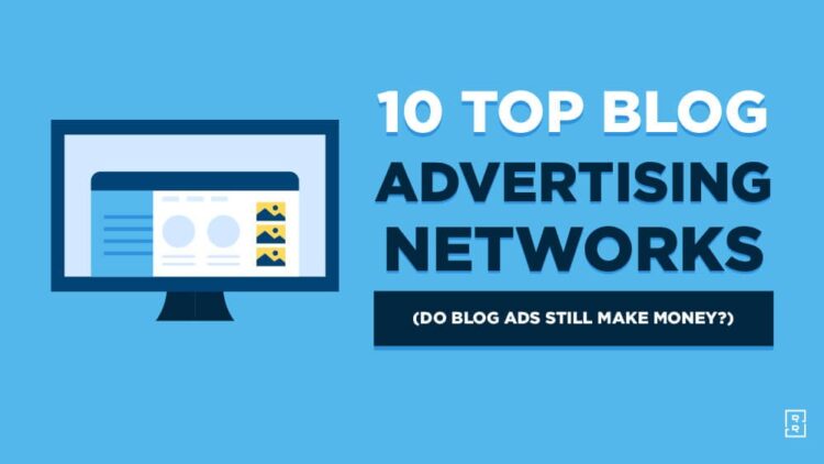 10 Best Blog Advertising Networks (Make Money with Blog Ads) 2024