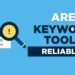Are Keyword Tools Reliable? Is Search Volume Data Accurate?