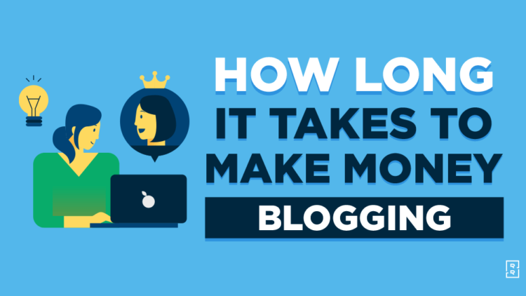 How Long Does it Take to Make Money Blogging? (2024)