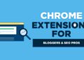 22 Best Chrome Extensions for Bloggers to Try (in 2024)