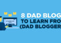 8 Best Dad Bloggers in 2024 (Dad Blog Examples): Dad Blogging 101