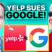 Yelp Sues Google. What This Means for Small Publishers