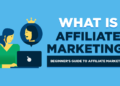 What is Affiliate Marketing? Beginner’s Guide to Affiliate Programs