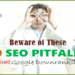 Beware of These 10 SEO Pitfalls to Avoid Google Downranking