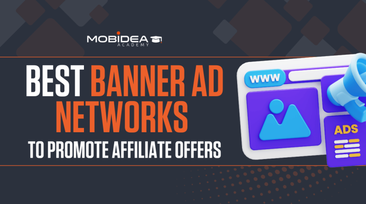 Best Banner Ad Networks to Promote Your Affiliate Offers