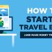 How to Start a Travel Blog in 2025 (Make Money Travel Blogging)