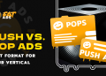 Push vs Pop Ads: Which Format Works Best?