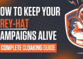 Keep Your Grey-Hat Campaigns Alive: A Complete Cloaking Guide