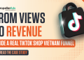 TikTok Shop Vietnam Case Study – Turning Social Views into Revenue
