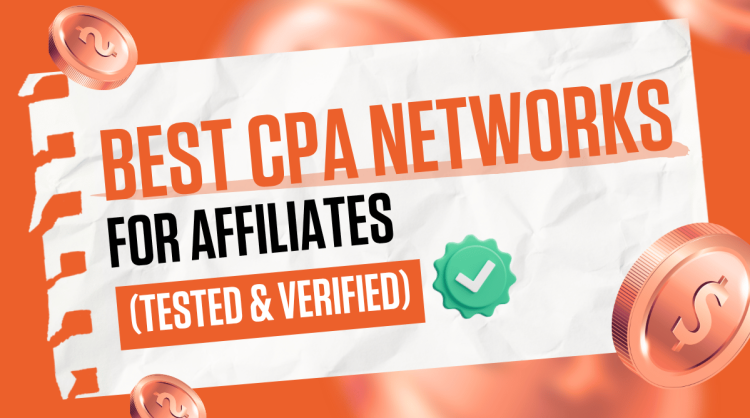 The Best CPA Affiliate Networks (Tested & Verified in 2026)