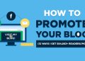 How to Promote Your Blog in 2026 (12 Ways I Get 584,863+ Readers)