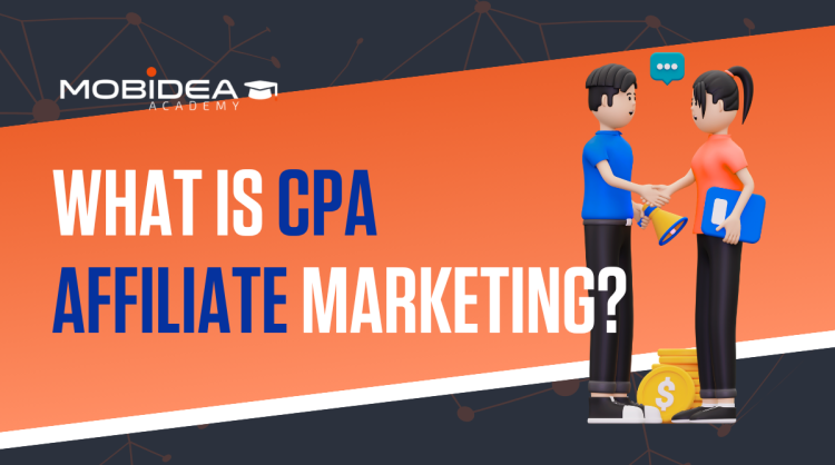 What is CPA Affiliate Marketing? (Updated 2026)