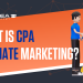 What is CPA Affiliate Marketing? (Updated 2026)