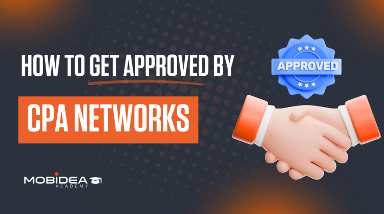 How to Get Approved by CPA Networks in 2026