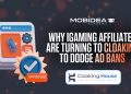 Why iGaming Affiliates Turn to Cloaking to Dodge Ad Bans in 2026